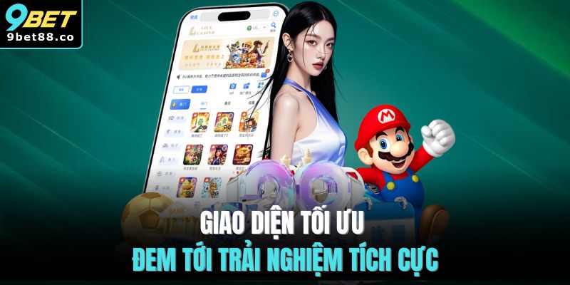 Giao diện tối ưu đem tới trải nghiệm tích cực