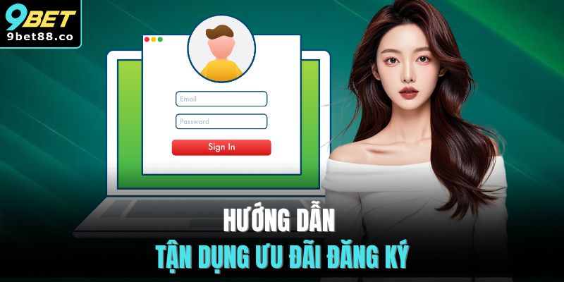 Hướng dẫn tận dụng ưu đãi đăng ký