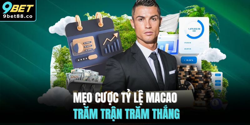 Mẹo cược tỷ lệ Macao trăm trận trăm thắng