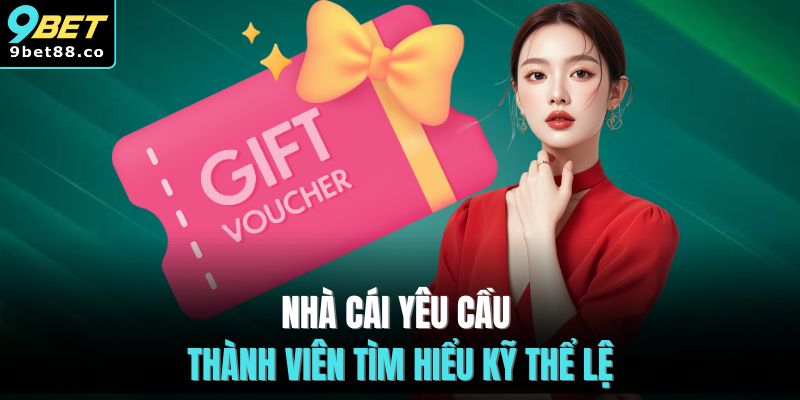 Nhà cái yêu cầu thành viên tìm hiểu kỹ thể lệ