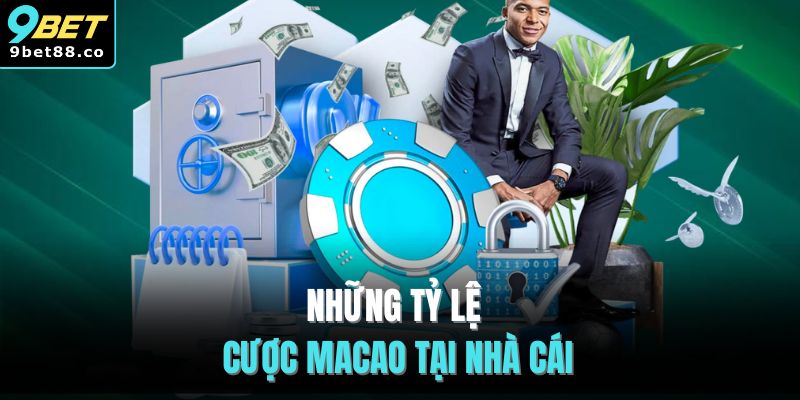 Những tỷ lệ cược Macao tại nhà cái