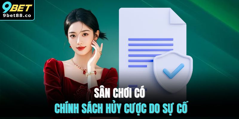 Sân chơi có chính sách hủy cược do sự cố