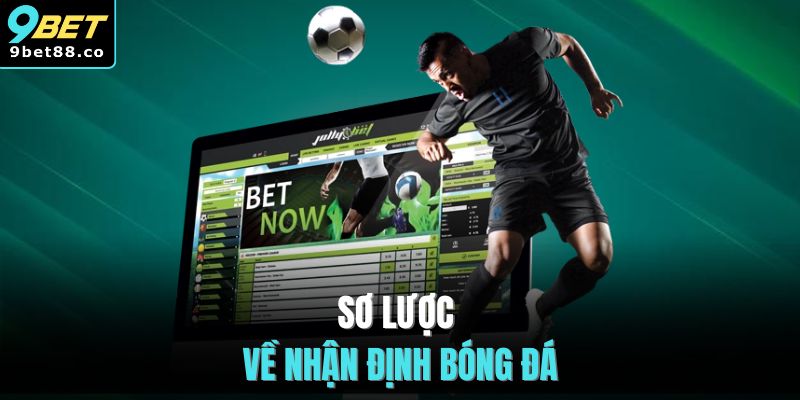 Sơ lược về nhận định bóng đá